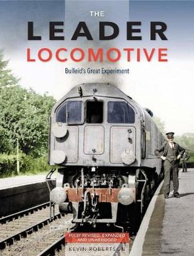 portada The Leader Locomotive: Bulleid'S Great Experiment 
