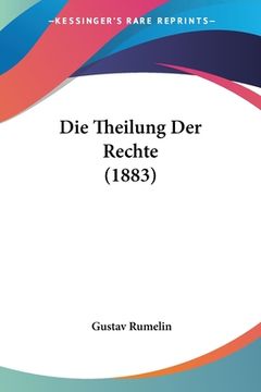 portada Die Theilung Der Rechte (1883) (en Alemán)