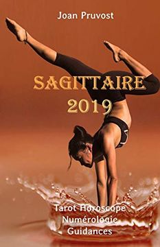 portada Sagittaire 2019: Tarot Horoscope - Numérologie - Guidances (in French)