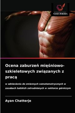 portada Ocena zaburzeń mięśniowo-szkieletowych związanych z pracą (en Polaco)