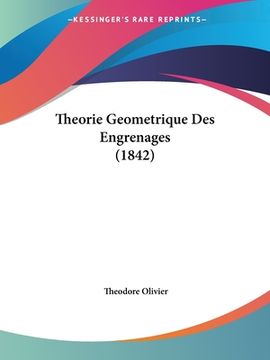 portada Theorie Geometrique Des Engrenages (1842) (en Francés)