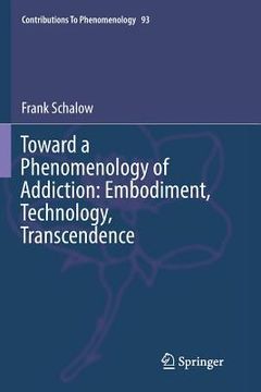 portada Toward a Phenomenology of Addiction: Embodiment, Technology, Transcendence