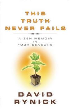 portada This Truth Never Fails: A Zen Memoir in Four Seasons (en Inglés)