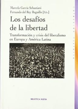 portada Los desafíos de la libertad. Transformación y crisis del liberalismo en Europa y América Latina (in Spanish)