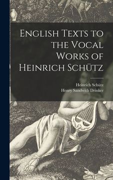portada English Texts to the Vocal Works of Heinrich Schütz (in English)