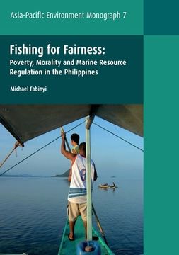 portada Fishing for Fairness: Poverty, Morality and Marine Resource Regulation in the Philippines (en Inglés)