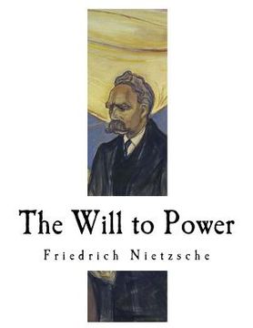 portada The Will to Power: An Attempted Transvaluation of All Values (in English)