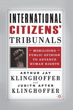 portada International Citizens' Tribunals: Mobilizing Public Opinion to Advance Human Rights (en Inglés)