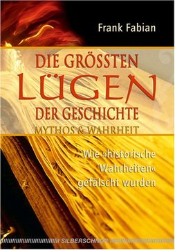 portada Die grössten Lügen der Geschichte: Wie historische Wahrheiten gefälscht wurden (in German)