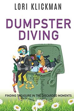 portada Dumpster Diving: Finding Treasure in the Discarded Moments (en Inglés)