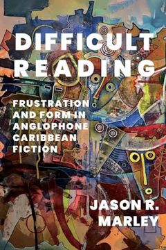 portada Difficult Reading: Frustration and Form in Anglophone Caribbean Fiction (New World Studies) (en Inglés)