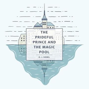 portada The Prideful Prince and the Magic Pool (en Inglés)