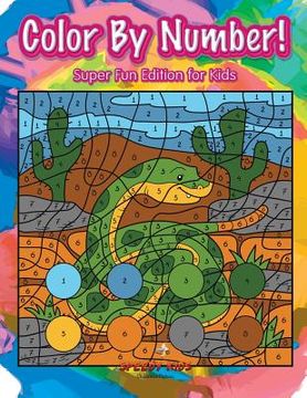 portada Color By Number! Super Fun Edition for Kids (en Inglés)