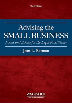 portada Advising the Small Business: Forms and Advice for the Legal Practitioner, Third Edition (en Inglés)