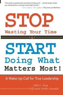 portada STOP Wasting Your Time & START Doing What Matters Most!: A Wake-Up Call for True Leadership