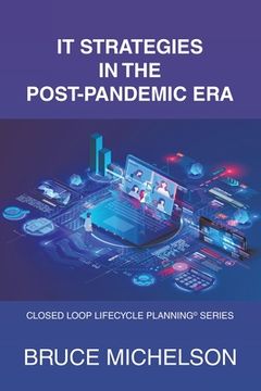 portada It Strategies in the Post-Pandemic Era: Closed Loop Lifecycle Planning(c) Series (en Inglés)