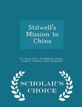 portada Stilwell's Mission to China - Scholar's Choice Edition (en Inglés)