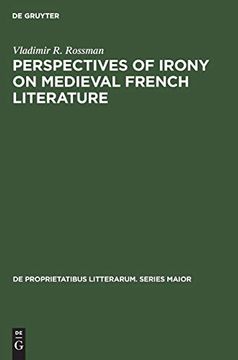 portada Perspectives of Irony on Medieval French Literature (de Proprietatibus Litterarum. Series Maior) (en Inglés)