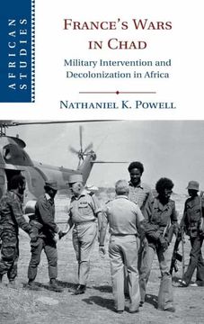 portada France'S Wars in Chad: Military Intervention and Decolonization in Africa: 150 (African Studies, Series Number 150) (en Inglés)