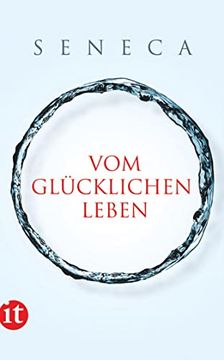 portada Vom Glücklichen Leben: Philosophische Schriften (Insel Taschenbuch) (en Alemán)