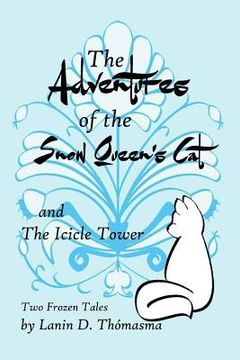portada The Adventures of the Snow Queen's Cat: and The Icicle Story (en Inglés)