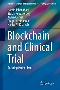 portada Blockchain and Clinical Trial: Securing Patient Data (Advanced Sciences and Technologies for Security Applications) (en Inglés)