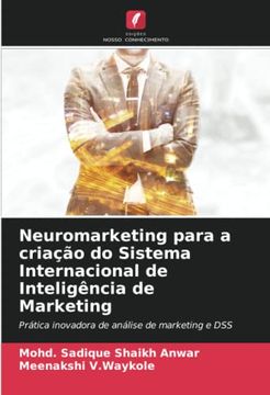 portada Neuromarketing Para a Criação do Sistema Internacional de Inteligência de Marketing: Prática Inovadora de Análise de Marketing e dss