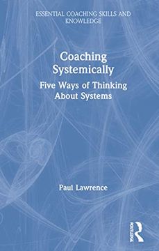 portada Coaching Systemically: Five Ways of Thinking About Systems (Essential Coaching Skills and Knowledge) (en Inglés)