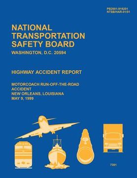 portada Highway Accident Report: Motorcoach Run-Off-The-Road Accident New Orleans, Louisiana May 9, 1999 (in English)