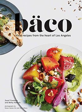 portada Baco: Vivid Recipes From the Heart of los Angeles 