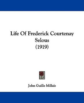 portada life of frederick courtenay selous (1919)