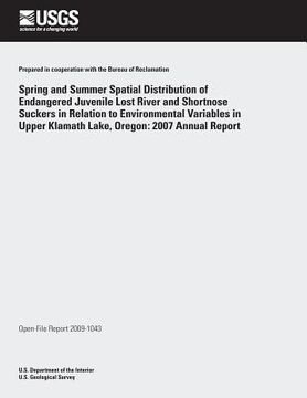 portada Spring and Summer Spatial Distribution of Endangered Juvenile Lost River and Shortnose Suckers in Relation to Environmental Variables in Upper Klamath (en Inglés)
