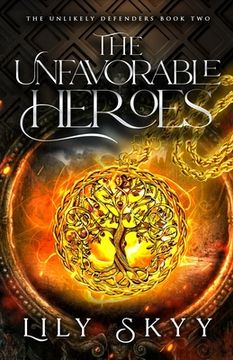 portada The Unfavorable Heroes: The Unlikely Defenders Book 2 (en Inglés)