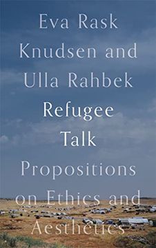 portada Refugee Talk: Propositions on Ethics and Aesthetics (en Inglés)