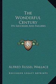 portada the wonderful century: its successes and failures (en Inglés)