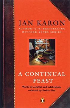 portada A Continual Feast: Words of Comfort and Celebration, Collected by Father tim (en Inglés)
