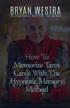 portada How To Memorize Tarot Cards With The Hypnotic Memory Method (en Inglés)