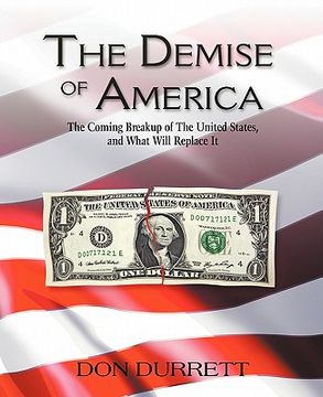 portada the demise of america: the coming breakup of the united states, and what will replace it (en Inglés)