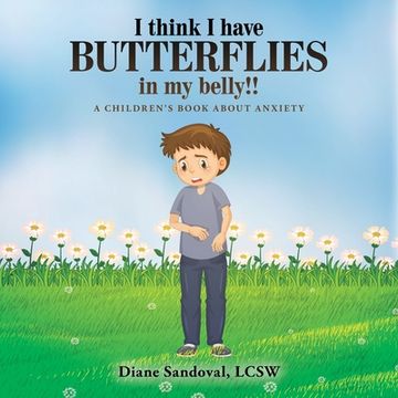 portada I Think I Have Butterflies in My Belly!!: A Children's Book About Anxiety (en Inglés)