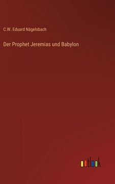 portada Der Prophet Jeremias und Babylon (en Alemán)