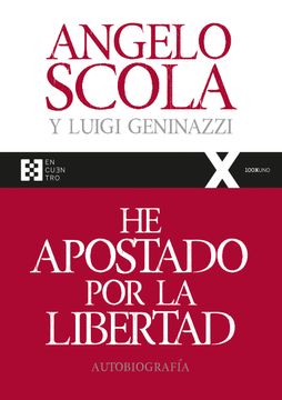 portada He Apostado por la Libertad. Autobiografía (100Xuno) (in Spanish)