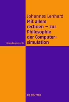 portada Mit Allem Rechnen - zur Philosophie der Computersimulation (en Alemán)