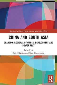 portada China and South Asia (Routledge Critical Perspectives on India and China) (in English)