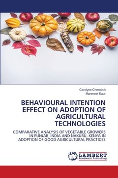 portada Behavioural Intention Effect on Adoption of Agricultural Technologies (en Inglés)