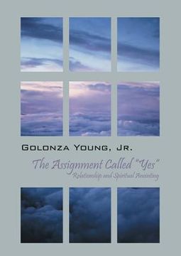 portada The Assignment Called "Yes": Relationship and Spiritual Anointing