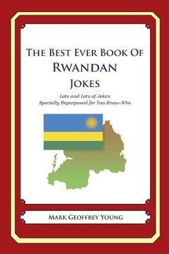 portada The Best Ever Book of Rwandan Jokes: Lots and Lots of Jokes Specially Repurposed for You-Know-Who (in English)