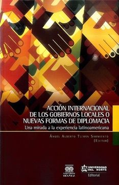 portada Acción Internacional de los Gobiernos Locales o Nuevas Formas de Diplomacia. Una Mirada a la Experiencia Latinoamericana