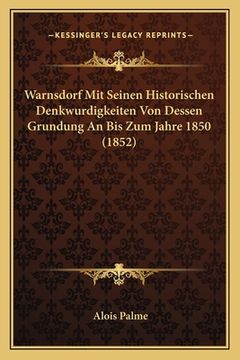portada Warnsdorf Mit Seinen Historischen Denkwurdigkeiten Von Dessen Grundung An Bis Zum Jahre 1850 (1852) (en Alemán)