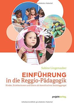 portada Einführung in die Reggio-Pädagogik: Kinder, Erzieherinnen und Eltern als konstitutives Sozialaggregat (in German)