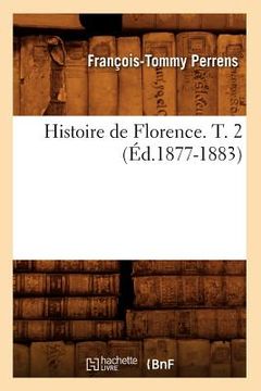 portada Histoire de Florence. T. 2 (Éd.1877-1883) (in French)